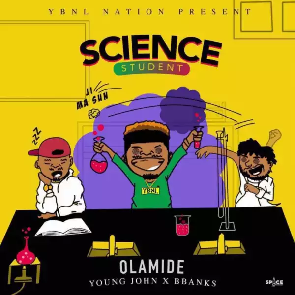 Olamide - Science Student (Prod. Young John x BBanks)